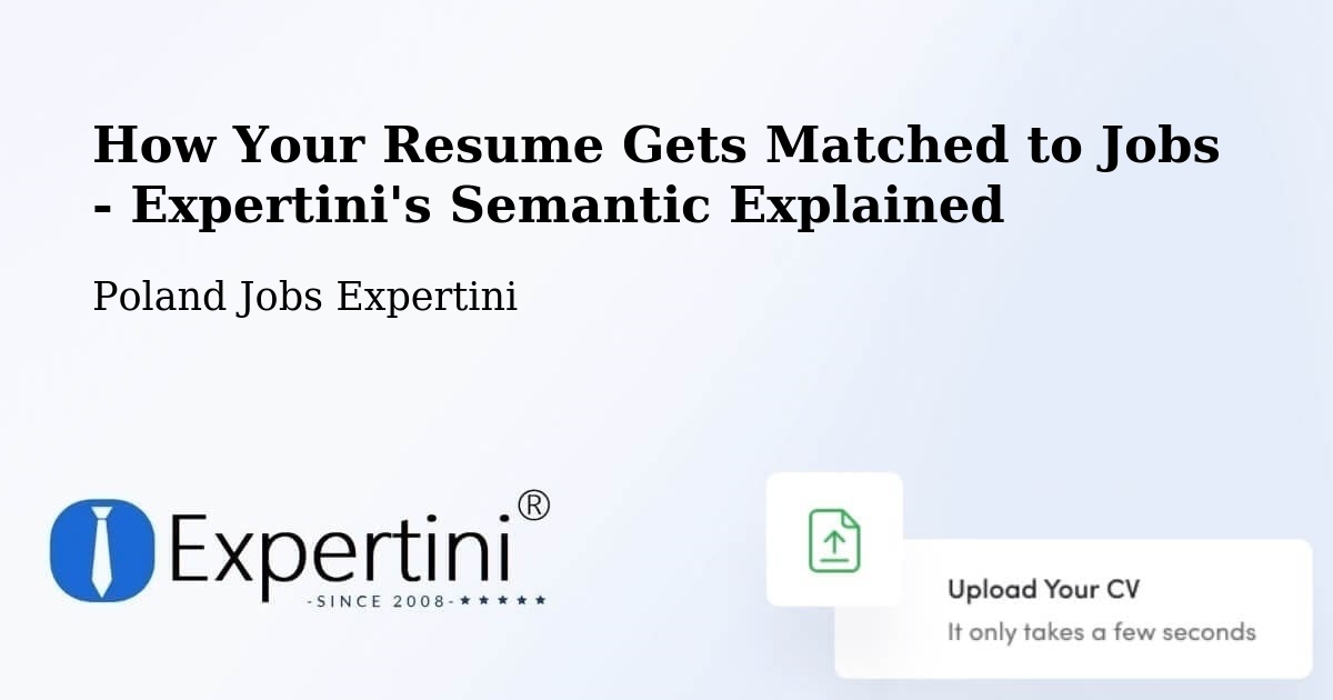 How Your Resume Gets Matched to Jobs - Expertini's Semantic Explained - Poland Jobs Expertini