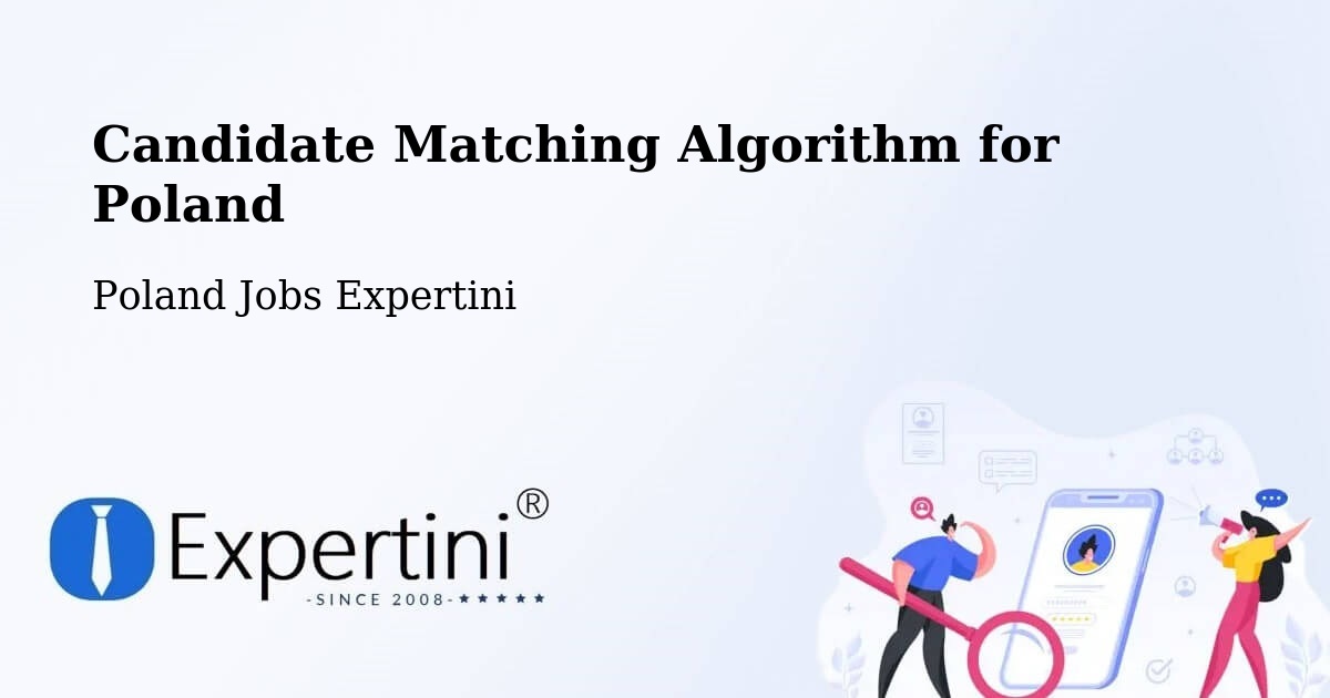 Candidate Matching Algorithm Overview – Dąbie - Poland Jobs Expertini